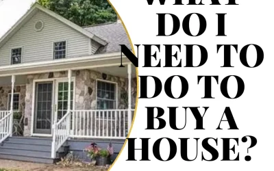 What do I need to do to buy a house?